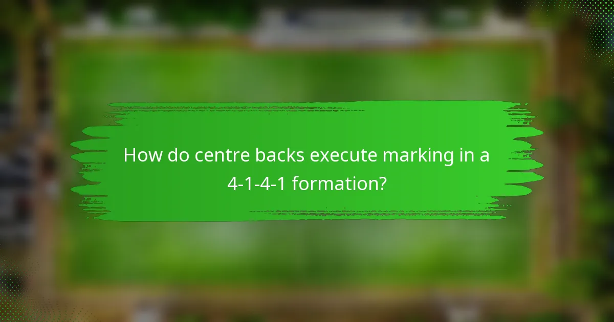 How do centre backs execute marking in a 4-1-4-1 formation?
