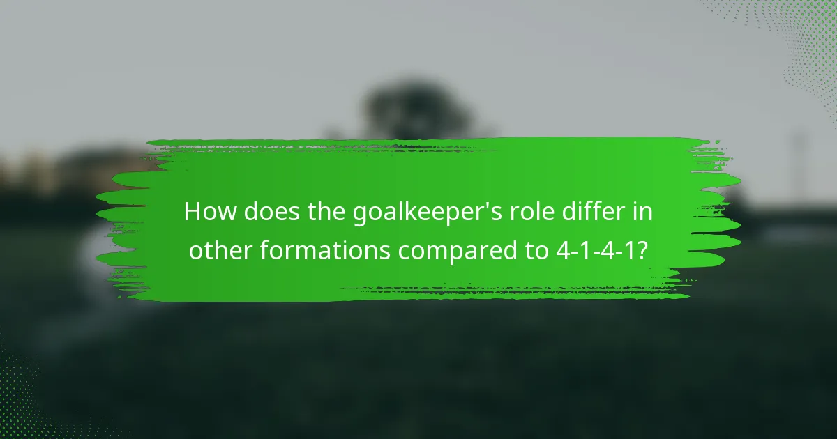 How does the goalkeeper's role differ in other formations compared to 4-1-4-1?