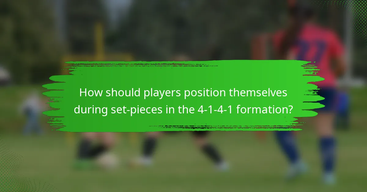 How should players position themselves during set-pieces in the 4-1-4-1 formation?
