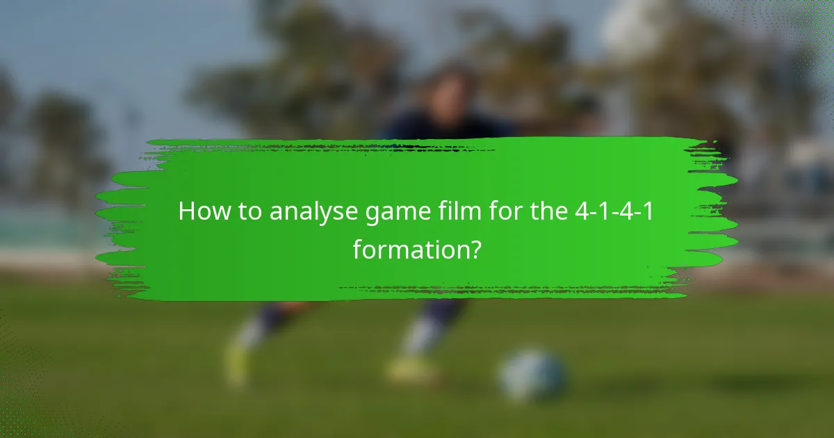 How to analyse game film for the 4-1-4-1 formation?