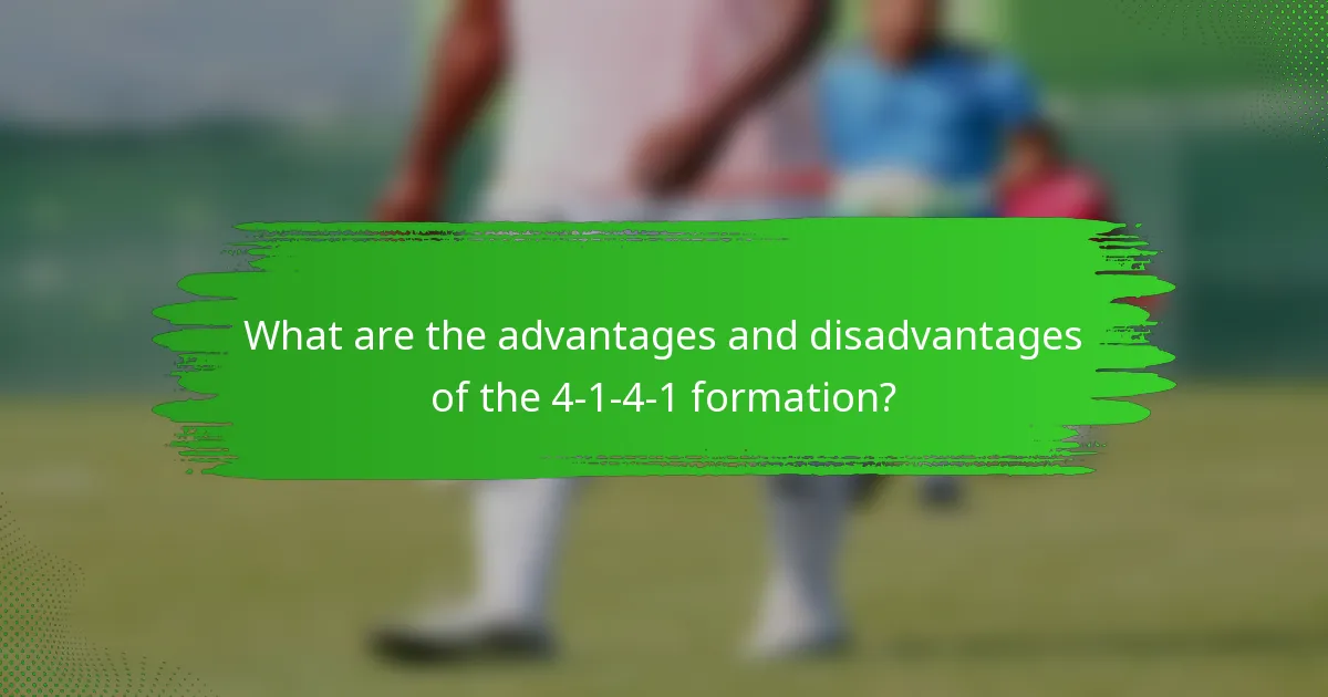 What are the advantages and disadvantages of the 4-1-4-1 formation?