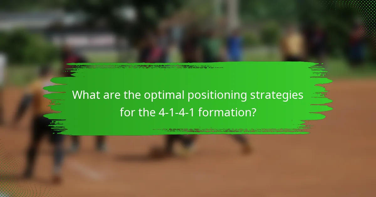 What are the optimal positioning strategies for the 4-1-4-1 formation?