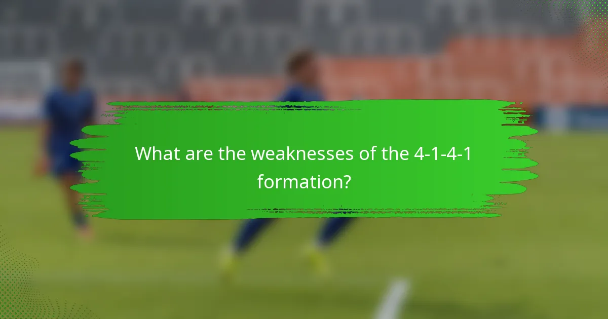 What are the weaknesses of the 4-1-4-1 formation?
