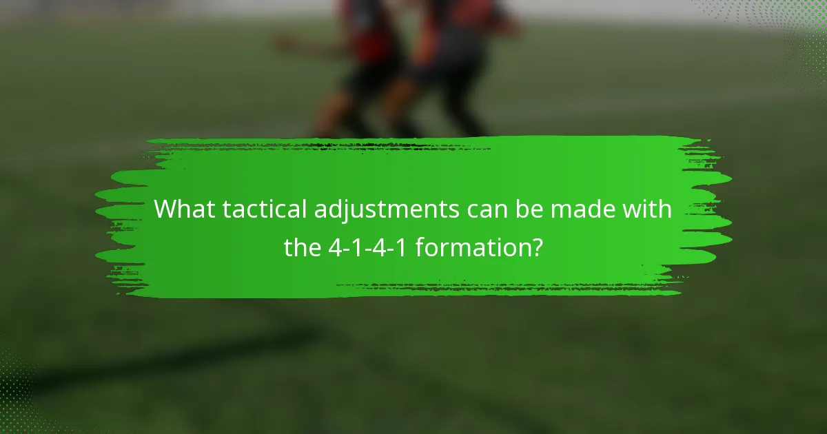 What tactical adjustments can be made with the 4-1-4-1 formation?