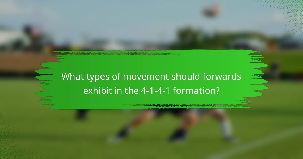 What types of movement should forwards exhibit in the 4-1-4-1 formation?