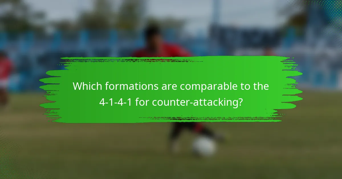 Which formations are comparable to the 4-1-4-1 for counter-attacking?